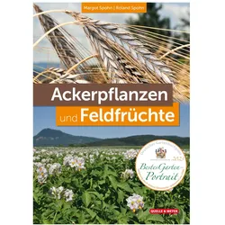 Ackerpflanzen und Feldfrüchte, Ratgeber von Margot Spohn, Roland Spohn