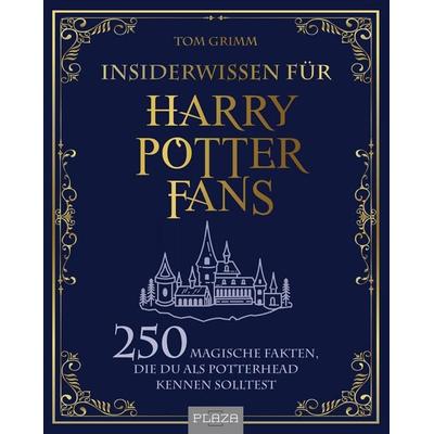Insiderwissen für Harry Potter Fans, Taschenbuch von Tom Grimm, Plaza, 978-3-96664-357-3