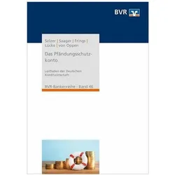 Das Pfändungsschutzkonto, Sachbücher von Bundesverband der Deutschen Volksbanken und Raiffeisenbanken e.V., Stefan Saager, Hartmut Frings, Frank Lücke, Christoph Selzer, Andreas von Oppen