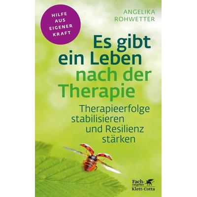 Es gibt ein Leben nach der Therapie (Fachratgeber Klett-Cotta), Taschenbuch von Angelika Rohwetter, Klett Cotta, 978-3-608-86055-9