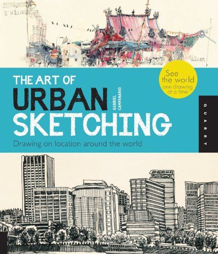 Gabriel Campanario - The Art of Urban Sketching Drawing on Location around the World - Preis vom 14.10.2026 23:07:16 h