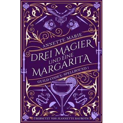 Drei Magier und eine Margarita, Taschenbuch von Annette Marie, Second Chances Verlag, 978-3-9890602-2-7