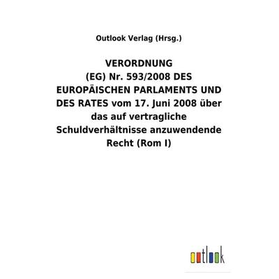 VERORDNUNG (EG) Nr. 593/2008 DES EUROPÄISCHEN PARLAMENTS UND DES RATES vom 17. Juni 2008 über das auf vertragliche Schuldverhältnisse anzuwendende