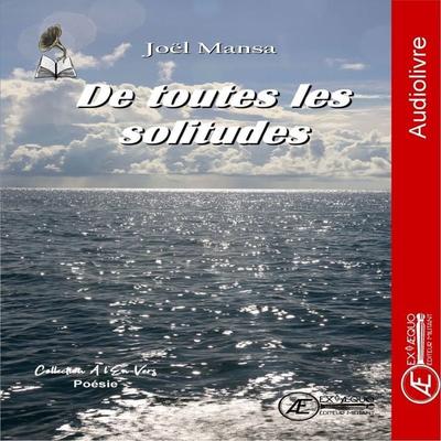 De toutes les solitudes - Joël Mansa, Audio, 9791038806870