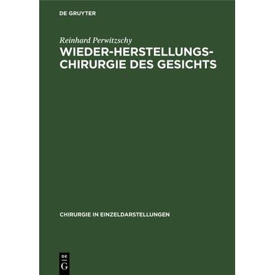 Wiederherstellungschirurgie des Gesichts, Gebundene Ausgabe von Reinhard Perwitzschy, De Gruyter, 978-3-11-129242-7