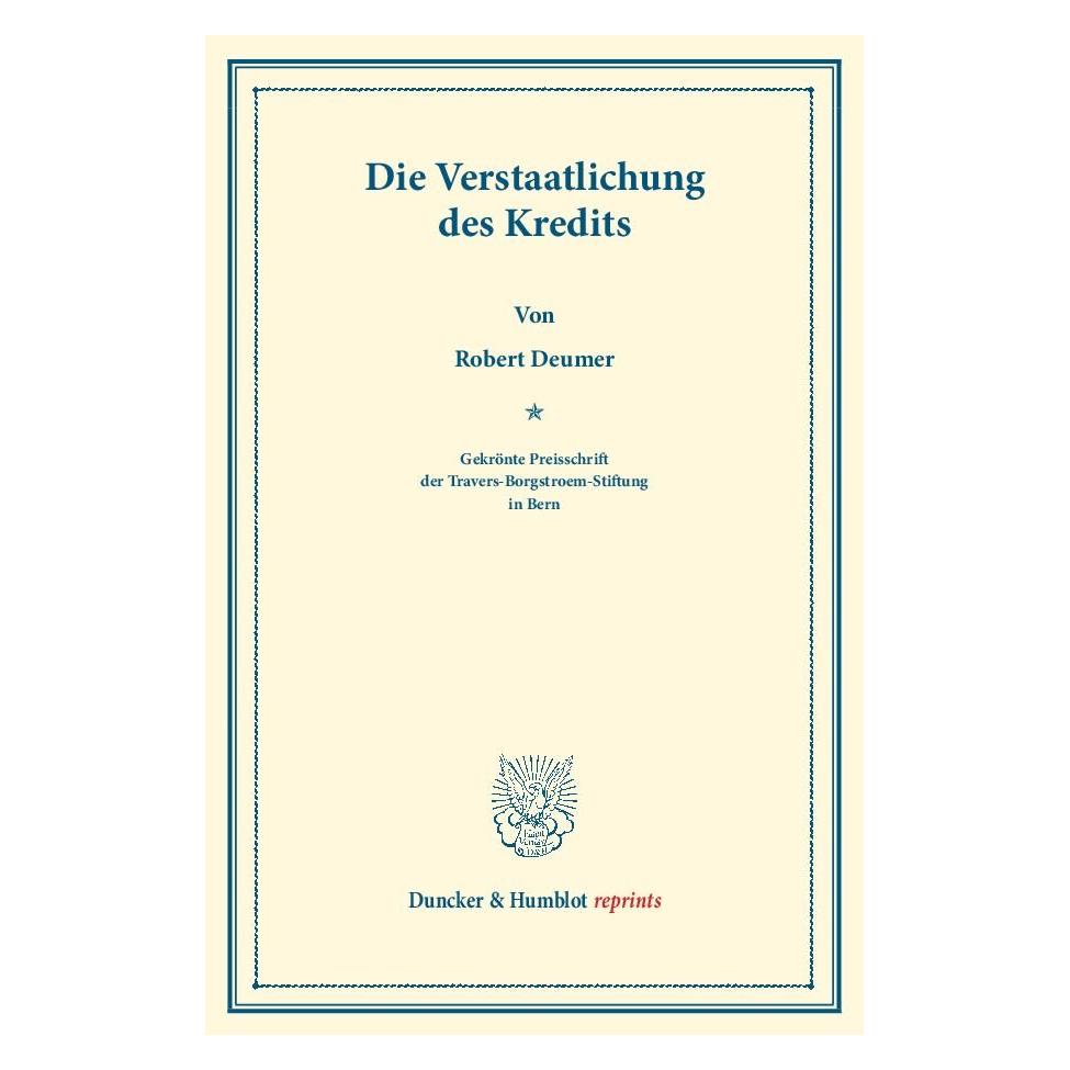 Duncker & Humblot Die Verstaatlichung des Kredits. (Deutsch, Softcover, Robert Deumer) (55516132)