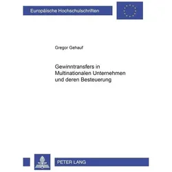 Gewinntransfers in Multinationalen Unternehmen und deren Besteuerung, Fachbücher von Gregor Gehauf