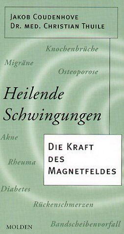 Jakob Coudenhove-Kalergi - Heilende Schwingungen. Die Kraft des Magnetfeldes - Preis vom 19.10.2026 19:33:35 h