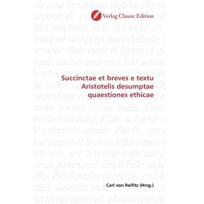 Succinctae et breves e textu Aristotelis desumptae quaestion, Taschenbuch von , Classic Edition, 978-3-86932-755-6