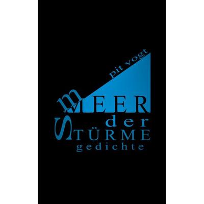 Meer der Stürme, Taschenbuch von Pit Vogt, BoD – Books on Demand, 978-3-7534-9738-9