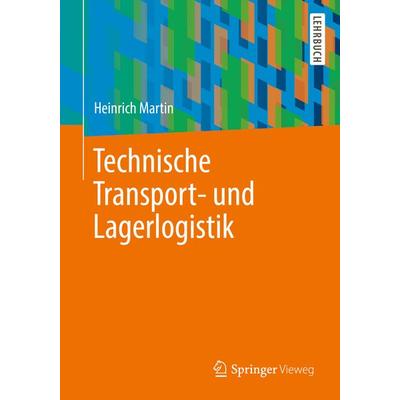 Technische Transport- und Lagerlogistik, Taschenbuch von Heinrich Martin, Springer Fachmedien Wiesbaden GmbH, 978-3-658-34036-0