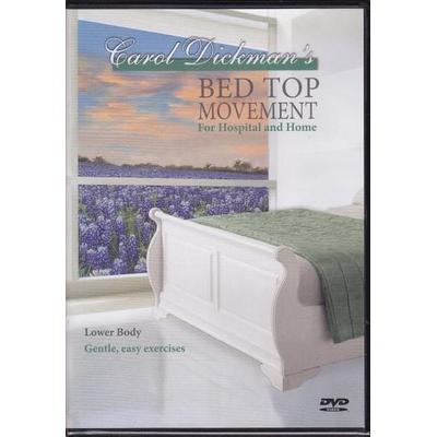 Bed Top Movement for Hospital and Home: Lower Body - Carol Dickman, CD, 9780964568310