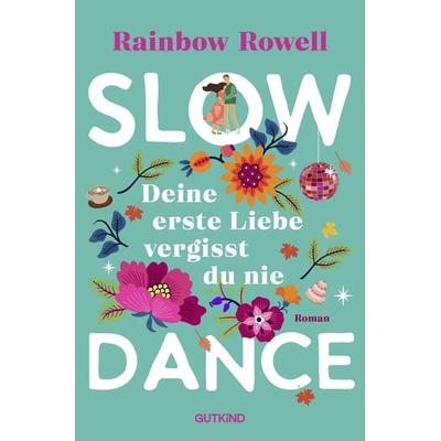 Slow Dance, Taschenbuch von Rainbow Rowell, Gutkind Verlag, 978-3-9894110-2-9