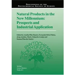 Natural Products in the New Millennium: Prospects and Industrial Application, Fachbücher von Susana Pina Santos, Amélia Pilar Rauter, Jorge Justino, Maria Eduarda Araújo, Fernando Brito Palma