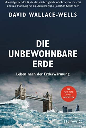 David Wallace-Wells - Die unbewohnbare Erde: Leben nach der Erderwärmung - Preis vom 17.10.2026 19:25:27 h