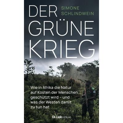 Der grüne Krieg, Taschenbuch von Simone Schlindwein, Ch. Links Verlag