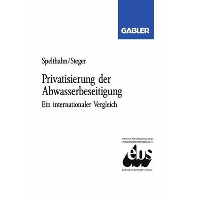 Privatisierung der Abwasserbeseitigung, Taschenbuch von Sabine Spelthahn, Betriebswirtschaftlicher Verlag Gabler, 978-3-409-13868-0