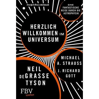 Herzlich willkommen im Universum, Taschenbuch von Richard J. Gott,Michael A. Strauss,Neil deGrasse Tyson, Finanzbuch Verlag, 978-3-95972-780-8