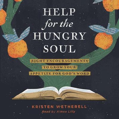 Help for the Hungry Soul - Kristen Wetherell, Audio, 9781433594007