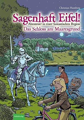 Christian Humberg - Sagenhaft Eifel! - Abenteuer in einer fantastischen Region: Das Schloss am Maaresgrund - Preis vom 04.10.2026 03:51:26 h