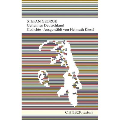 Geheimes Deutschland, Taschenbuch von Stefan George, C.H. Beck, 978-3-406-72014-7