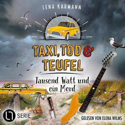 Tausend Watt und ein Mord - Taxi, Tod und Teufel, Folge 16 - Lena Karmann, Audio, 9783754018033