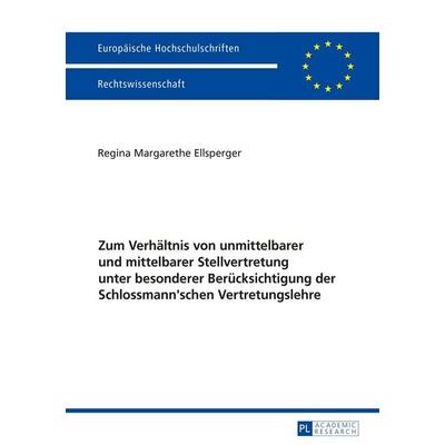 Zum Verhältnis von unmittelbarer und mittelbarer Stellvertretung unter besonderer Berücksichtigung der Schlossmann'schen Vertretungslehre, Taschenbuch