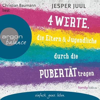 Vier Werte, die Eltern und Jugendliche durch die Pubertät tragen - Jesper Juul, Audio, 9783732450589