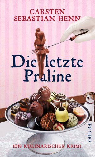 Henn, Carsten Sebastian - Die letzte Praline: Ein kulinarischer Krimi (Adalbert Bietigheim-Reihe) - Preis vom 05.10.2026 03:47:11 h
