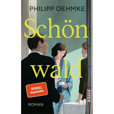 Schönwald, Gebundene Ausgabe von Philipp Oehmke, Piper