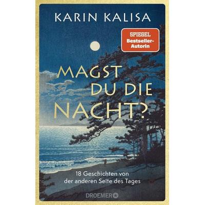 Magst du die Nacht?, Gebundene Ausgabe von Karin Kalisa, Droemer Knaur
