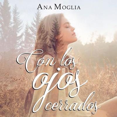 Con los ojos cerrados - Ana Moglia, Audio, 9789178898626