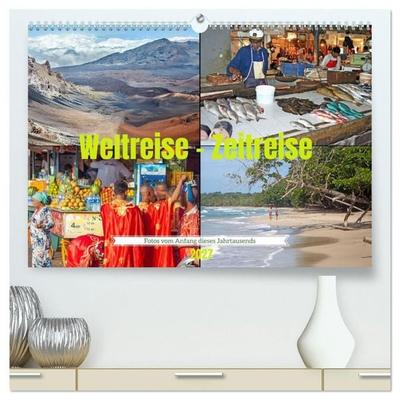 Weltreise - Zeitreise: Fotos vom Anfang dieses Jahrtausends (hochwertiger Premium Wandkalender 2027 DIN A2 quer), Kunstdruck in Hochglanz