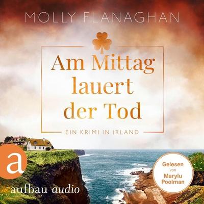 Am Mittag lauert der Tod - Ein Krimi in Irland - Molly Flanaghan, Audio, 9783757017347