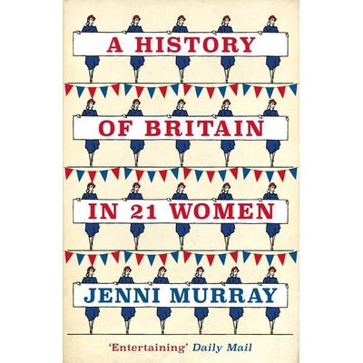 A History of Britain in 21 Women, Taschenbuch von Jenni Murray, KNV Besorgung
