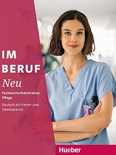 Arwen Schnack - Im Beruf NEU: Deutsch als Fremd- und Zweitsprache / Fachwortschatztrainer Pflege - Preis vom 15.10.2026 23:06:25 h