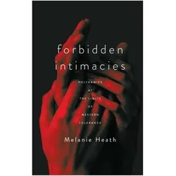 Forbidden Intimacies, Sachbücher von Melanie Heath
