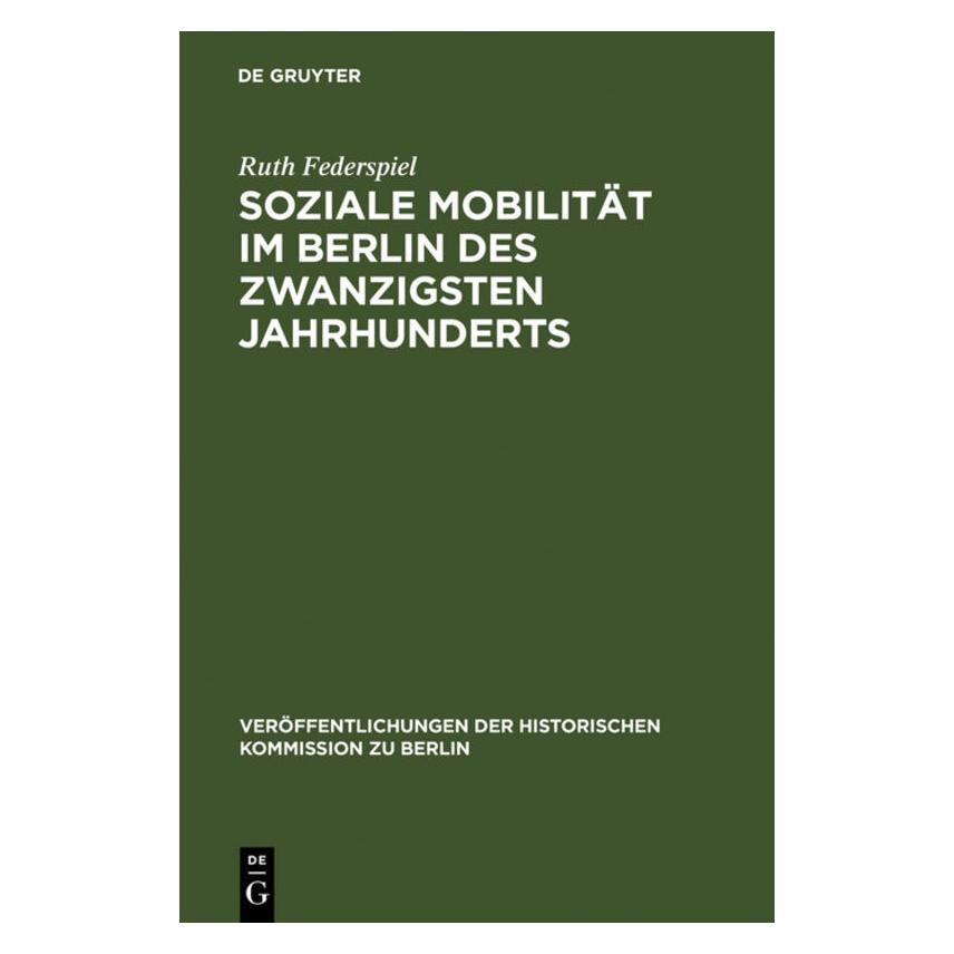 De Gruyter Federspiel:Soziale Mobilität im Berlin (Deutsch, Hardcover, Ruth Federspiel) (67765774)