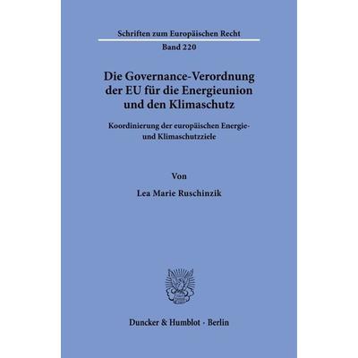Die Governance-Verordnung der EU für die Energieunion und den Klimaschutz, Gebundene Ausgabe von Lea Marie Ruschinzik, Duncker & Humblot,