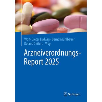 Arzneiverordnungs-Report 2025, Taschenbuch von , Springer Berlin, 978-3-662-72737-9