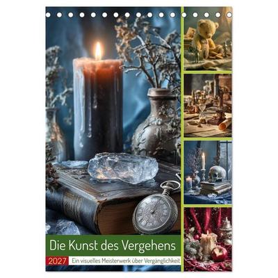 Die Kunst des Vergehens (Tischkalender 2027 DIN A5 hoch), CALVENDO Monatskalender