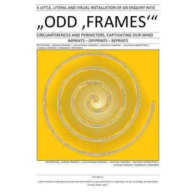 A LITTLE, LITERAL AND VISUAL INSTALLATION OF AN ENQUIRY INTO „ODD ‚FRAMES‘“, Taschenbuch von Soul Constitution,C. M. Faust, Epubli, 978-3-7450-3047-1