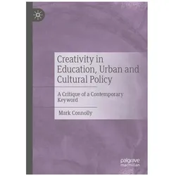 Creativity in Education, Urban and Cultural Policy, Fachbücher von Mark Connolly