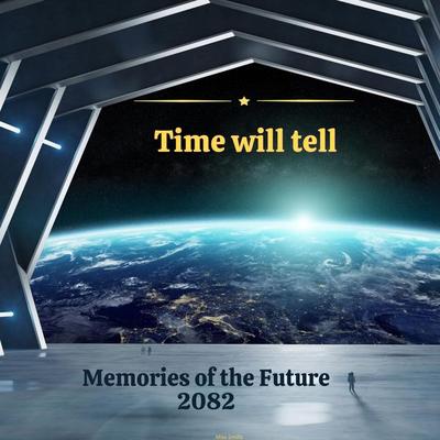 Time Will Tell - Memories of the Future 2082 - Holly Bonin, Audio, 4067248884140