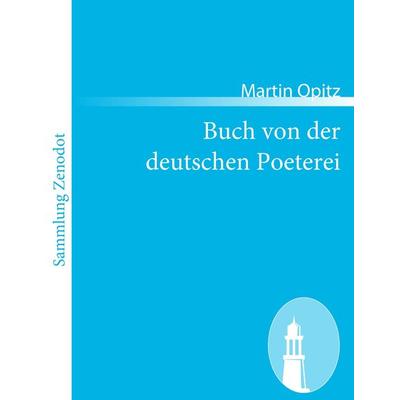 Buch von der deutschen Poeterei, Taschenbuch von Martin Opitz, Contumax, 978-3-8430-5940-4
