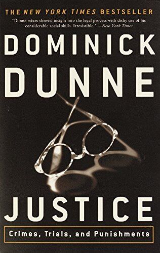 Dominick Dunne - Justice: Crimes, Trials, and Punishments - Preis vom 09.10.2026 07:28:09 h