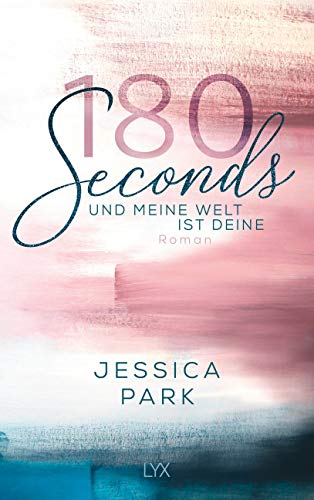 Jessica Park - 180 Seconds - Und meine Welt ist deine - Preis vom 12.10.2026 11:37:12 h