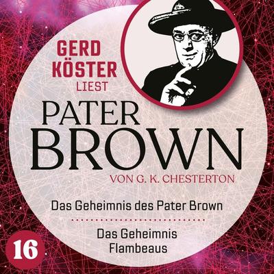Das Geheimnis des Paters Brown / Das Geheimnis des Flambeaus - Gilbert Keith Chesterton, Audio, 4260312215233