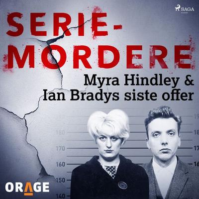 Myra Hindley & Ian Bradys siste offer - Orage, Audio, 9788726275520