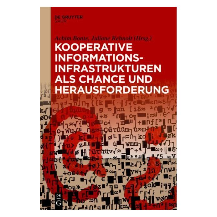 De Gruyter Kooperative Informationsinfrastrukturen (Deutsch, Hardcover, Achim Bonte, Juliane Rehnolt) (67768176)